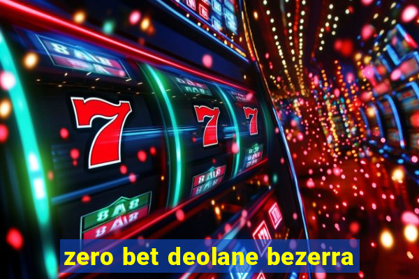 zero bet deolane bezerra